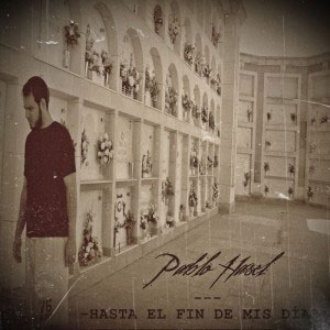 Disco Hasta El Fin de Mis Días de Pablo Hasél