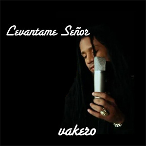 Disco Levántame Señor de Vakero